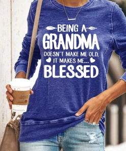 Women's Being A Grandma Makes Me Blessed Funny Casual Sweatshirt